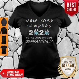 Good New York Yankees 2020 The One Where They Were Quarantined Love V-Neck
