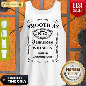 Good Smooth As Tennessee Whiskey Sweet As Strawberry Wine Tank Top