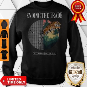 Good Tiger Ending The Trade All Cats Should Live Classic Sweatshirt