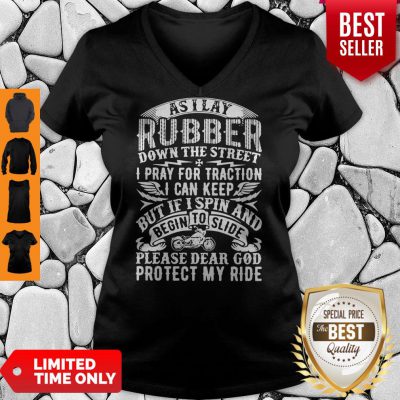 Good As I Lay Rubber Down The Street I Pray For Traction I Can Keep But If I Spin And Begin To Slide V-Neck
