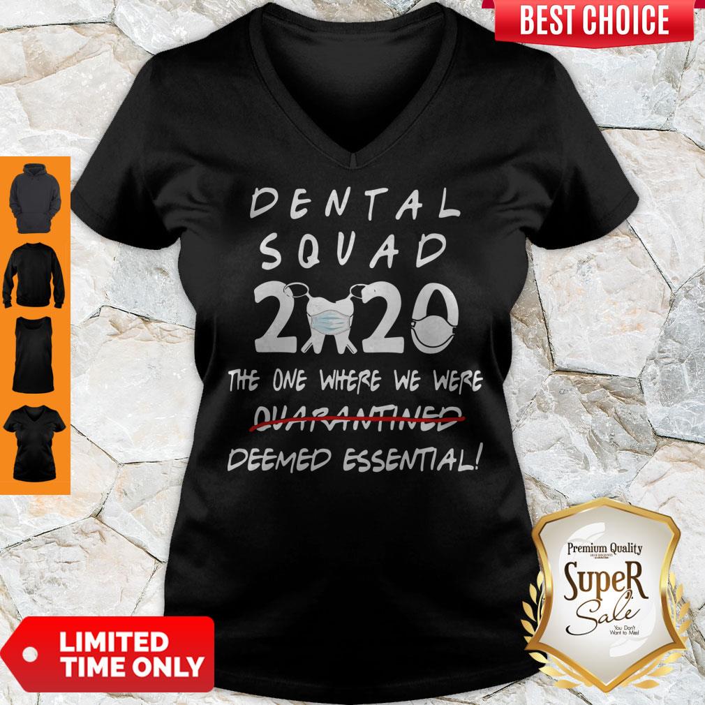 Nice Dental Squad 2020 The One Where We Were Deemed Essential V-Neck Nice Dental Squad 2020 The One Where We Were Deemed Essential V-Neck
