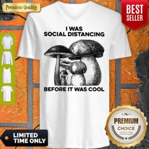 Nice I Was Social Distancing Before It Was Cool V-Neck