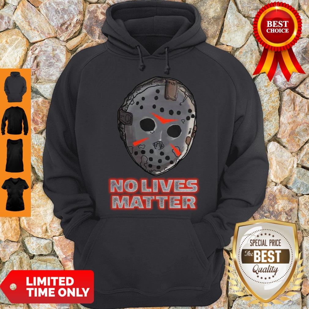Nice No Lives Matter Hoodie Nice No Lives Matter Hoodie