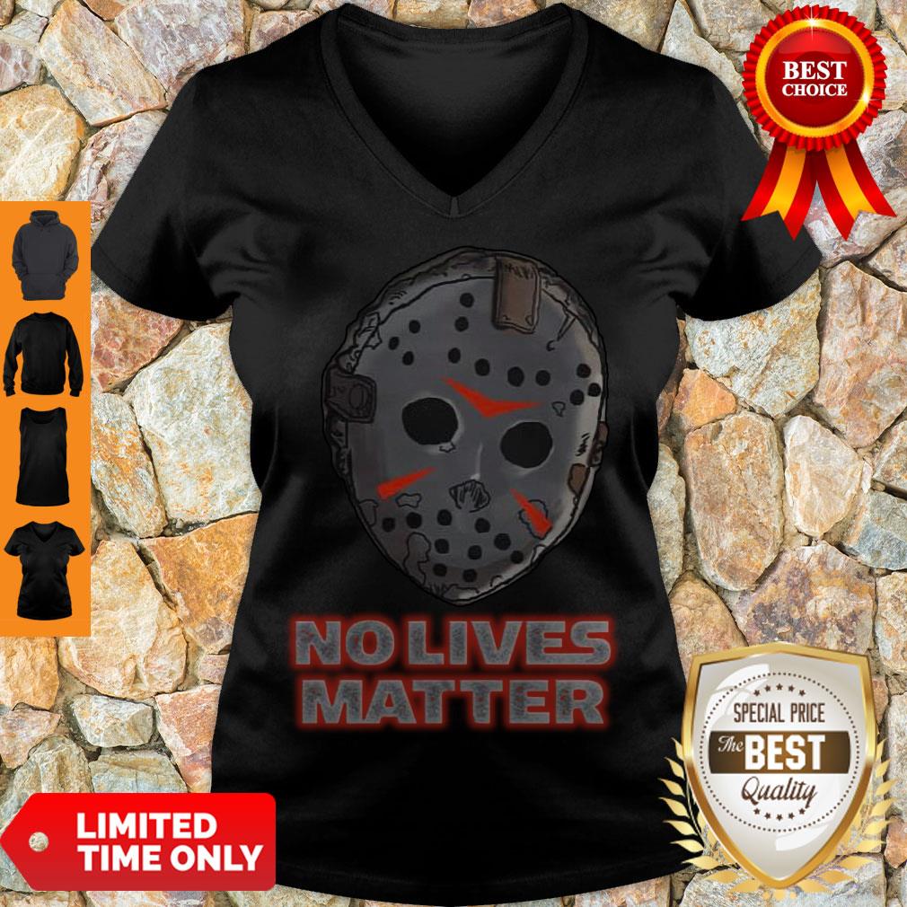 Nice No Lives Matter V-Neck Nice No Lives Matter V-Neck