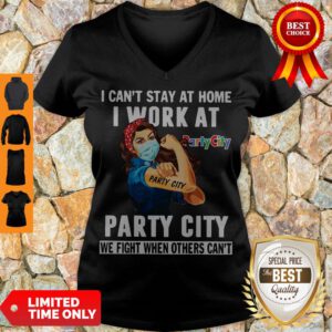 Nice Strong Woman Face Mask I Can’t Stay At Home I Work At Party City We Fight When Others Can’t V-Neck