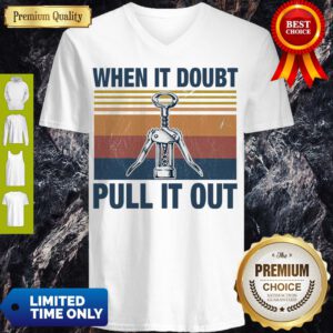 Nice When It Doubt Pull It Out Vintage V-Neck