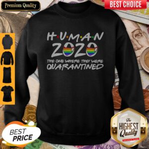 Original LGBT Human 2020 The One Where They Were Quarantined Sweatshirt