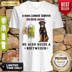 Pretty A Man Cannot Survive On Beer Alone He Also Needs A Rottweiler V-Neck