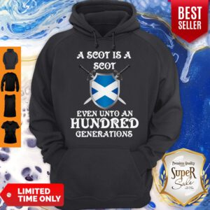 Pretty A Scot Is A Scot Even Unto A Hundred Generations Hoodie