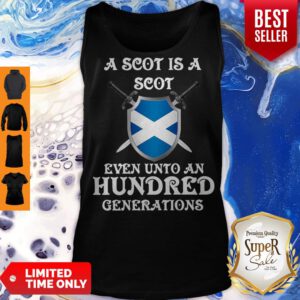 Pretty A Scot Is A Scot Even Unto A Hundred Generations Tank Top