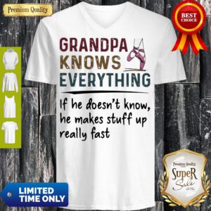 Pretty Ballet Grandpa Knows Everything If He Doesn't Know He Makes Stuff Up Really Fast V-Neck
