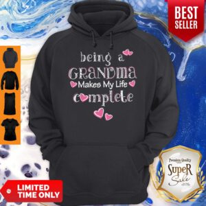 Pretty Being A Grandma Makes My Life Complete Hoodie