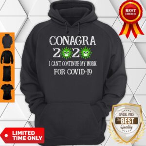 Pretty Conagra 2020 Mask I Can't Continue My Work For Covid-19 Hoodie