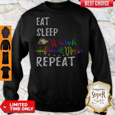 Pretty Eat Sleep And Watch Hallmark Christmas Movies Repeat Sweatshirt