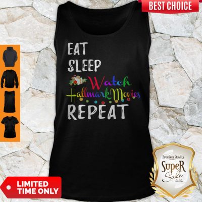 Pretty Eat Sleep And Watch Hallmark Christmas Movies Repeat Tank Top