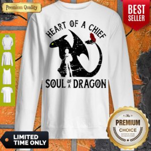 Pretty Heart Of A Chief Soul Of A Dragon Sweatshirt