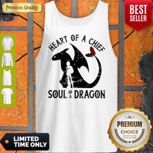 Pretty Heart Of A Chief Soul Of A Dragon Tank Top