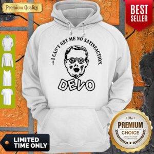 Pretty I Can Get Me No Satisfaction Devo Hoodie