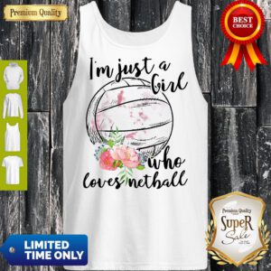 Pretty Im Just A Girl Who Loves Netball Tank Top