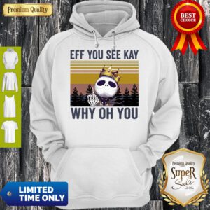 Pretty Jack Skellington Eff You See Kay Why Oh You Vintage Hoodie