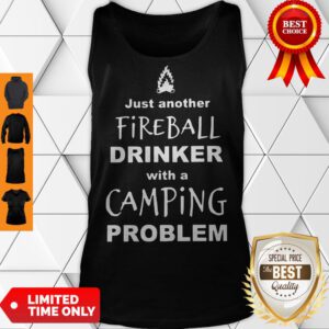Pretty Just Another Fireball Drinker With A Camping Tank Top
