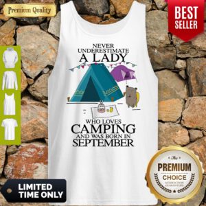 Pretty Never Underestimate A Lady Who Loves Camping And Was Born In September Tank Top