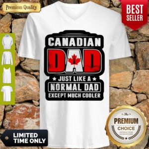 Pro Canadian Dad Just Like A Normal Dad Except Much Cooler V-Neck