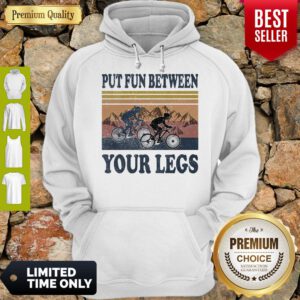 Pro Cycling Put Fun Between Your Legs Vintage Hoodie