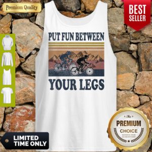 Pro Cycling Put Fun Between Your Legs Vintage Tank Top