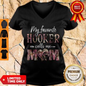 Pro Flora My Favorite Hooker Calls Me Mom V-Neck