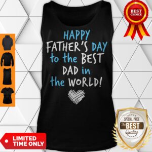 Pro Happy Father's Day To The Best Dad In The World Heart Tank Top