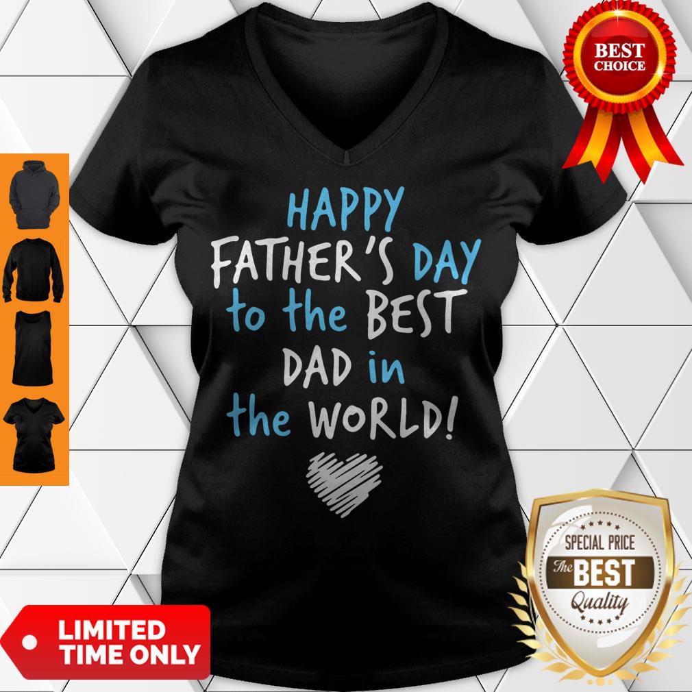 Pro Happy Father's Day To The Best Dad In The World Heart V-Neck Pro Happy Father's Day To The Best Dad In The World Heart V-Neck