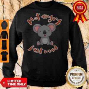 Pro Koala Not Angry Just Mad Sweatshirt
