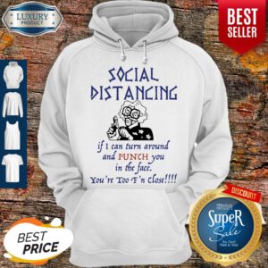 Pro Madea Social Distancing If I Can Turn Around And Punch You In The Face Hoodie