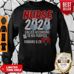 Pro Nurse 2020 Mask Called According To His Purpose Roman 8 28 Sweatshirt