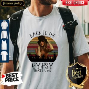 Pro Stevie Nicks Back To The Gypsy That I Was ShirtPro Stevie Nicks Back To The Gypsy That I Was Shirt
