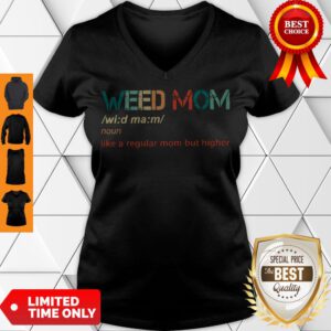 Pro Weed Mom Defined Noun Like A Regular Mom But Classic V-Neck