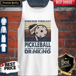 Pro Weekend Forecast Pickleball With A Chance Of Drinking Vintage Tank Top
