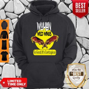 Pro Wuhan Wild Wings So Good It’s Contagious Hoodie