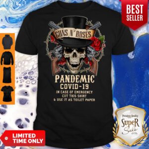 Skull Guns N' Roses Pandemic Covid-19 In Case Of Emergency Cut This Shirt And Use It As Toilet Paper Shirt