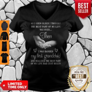 Top As I Grew Older I Thought The Best Part Of My Life Was Over Then V-Neck