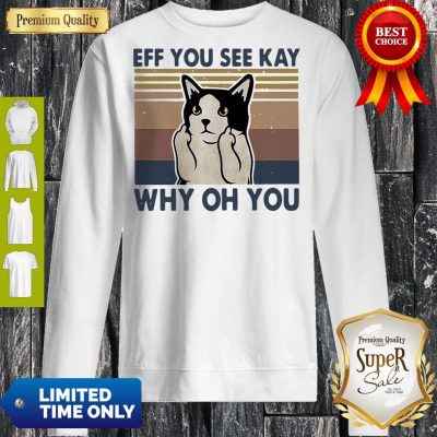Top Cat Fuck Eff You See Kay Why Oh You Vintage Sweatshirt