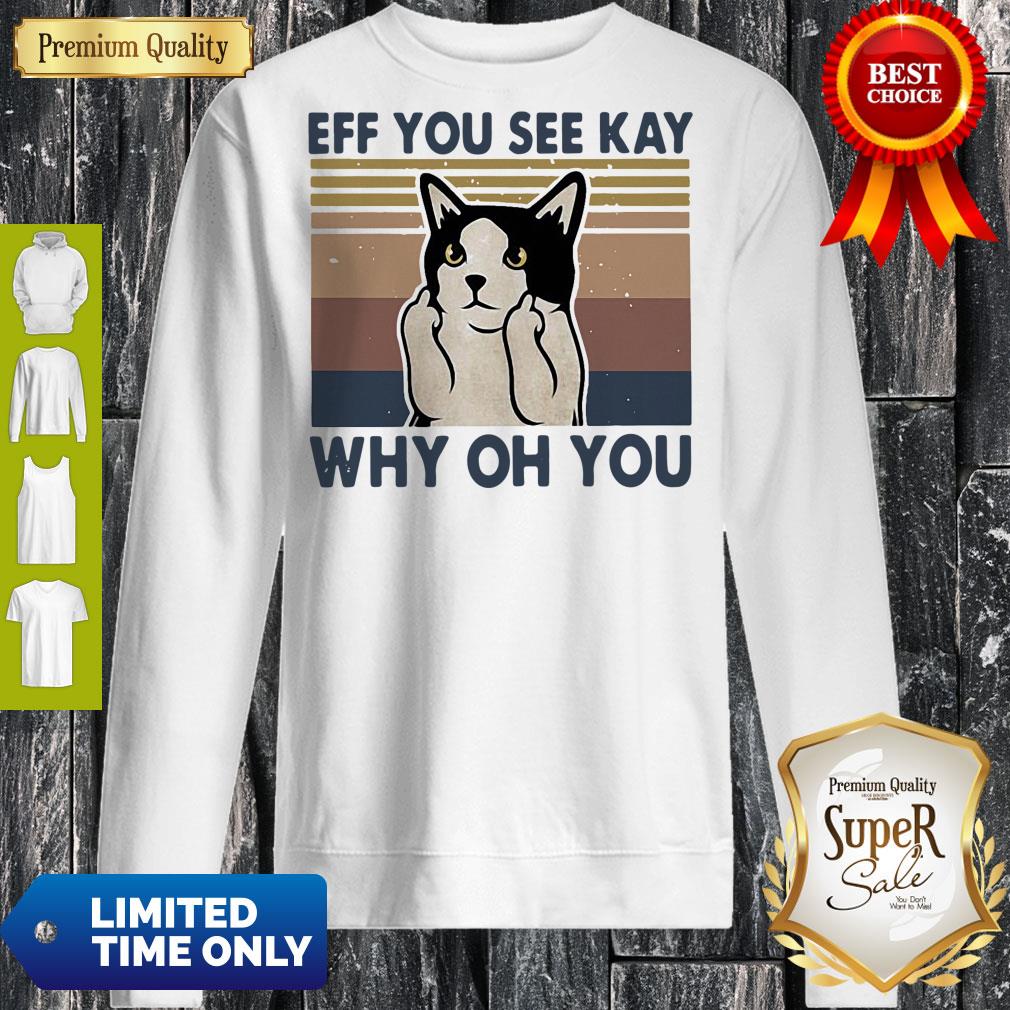 Top Cat Fuck Eff You See Kay Why Oh You Vintage Sweatshirt Top Cat Fuck Eff You See Kay Why Oh You Vintage Sweatshirt