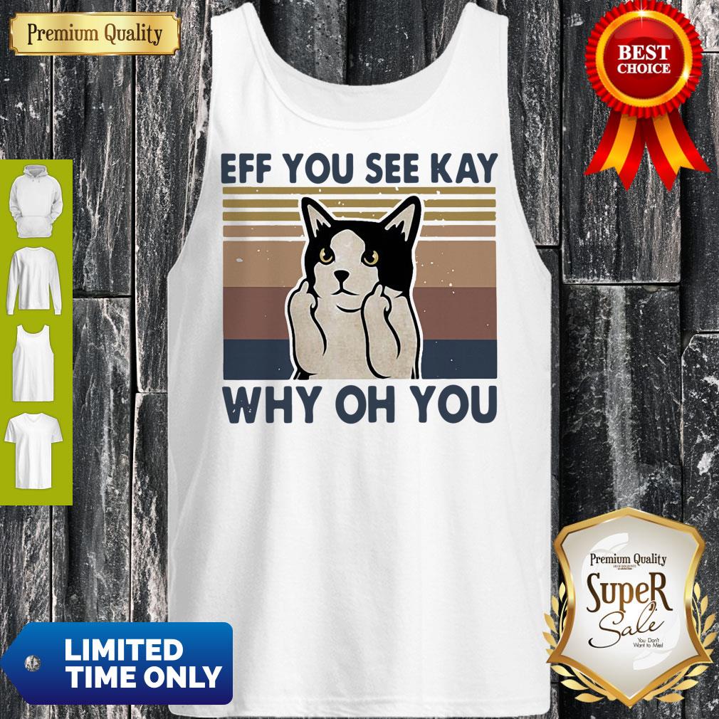 Top Cat Fuck Eff You See Kay Why Oh You Vintage Tank Top Top Cat Fuck Eff You See Kay Why Oh You Vintage Tank Top