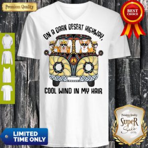 Top Corgis On A Dark Desert Highway Cool Wind In My Hair V-Neck