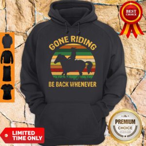 Top Girl Gone Riding Be Back Whenever Vintage Hoodie