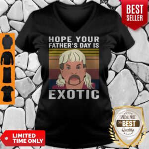 Top Hope Your Father’s Day Is Exotic Vintage V-Neck