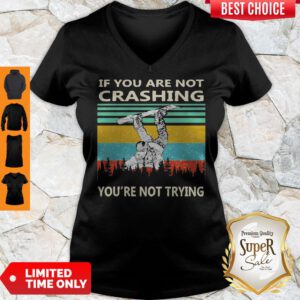 Top If You Are Not Crashing You’re Not Trying Vintage V-Neck