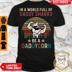 Top In A World Full Of Daddy Sharks Be A Daddy Korn Vintage Shirt