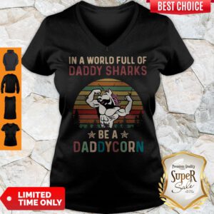 Top In A World Full Of Daddy Sharks Be A Daddy Korn Vintage V-Neck